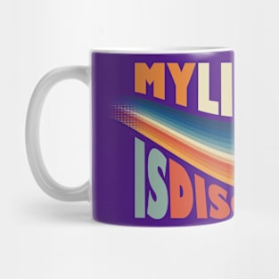 My LIFE is DISCO Mug